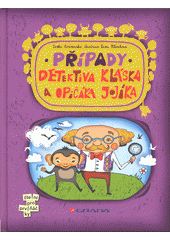 kniha Případy detektiva Kláska a opičáka Jojíka, Grada 2014