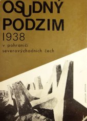 kniha Osudný podzim 1938 v pohraničí severovýchodních Čech, Kruh 1973