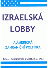 kniha Izraelská lobby a americká zahraniční politika, Bodyart Press 2014