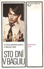 kniha Sto dní v Baguiu [A. Karpov] o titul mistra světa v šachu 1978, Olympia 1979