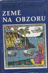 kniha Země na obzoru slavní objevitelé naší Země od Kolumba po dobytí Antarktidy, Orbis 1972