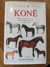 kniha Koně Obrazový průvodce více než 100 plemeny koní z celého světa, Osveta 1998