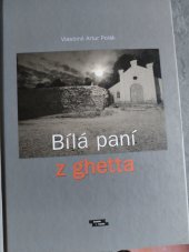 kniha Bílá paní z ghetta, Burian a Tichák 2013