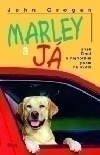 kniha Marley a já , aneb, Život s nejhorším psem na světě, Ikar 2007