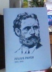 kniha Julius Payer 1841-1915 : sborník k 150. výročí narození, Regionální muzeum 1993