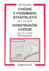 kniha Cvičení z pozemního stavitelství pro 1. a 2. ročník Konstrukční cvičení pro 3. a 4. ročník SPŠ stavebních, Sobotáles 2007