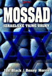 kniha Mossad izraelské tajné války : dějiny izraelské tajné služby, Jota 2006