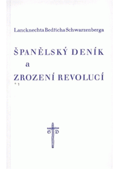 kniha Lancknechta Bedřicha Schwarzenberga Španělský deník, a, Zrození revolucí, Svatojanské dílo 1992