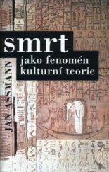 kniha Smrt jako fenomén kulturní teorie obrazy smrti a zádušní kult ve starověkém Egyptě, Vyšehrad 2003