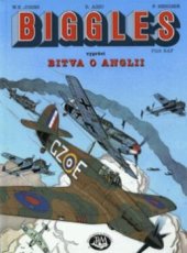 kniha Biggles vypráví - bitva o Anglii (1940) & bombardování Německa (1943-1945), Toužimský & Moravec 1997