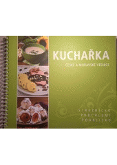 kniha Kuchařka české a moravské vesnice Strážnicko, Podchlumí, Poorlicko, Nad Orlicí, o.p.s. Podchlumí o.s. a Strážnicko 2011