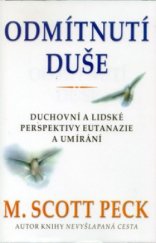kniha Odmítnutí duše duchovní a lidské perspektivy eutanazie a umírání, Pragma 2001