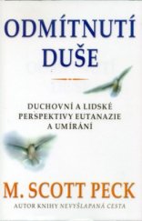 kniha Odmítnutí duše duchovní a lidské perspektivy eutanazie a umírání, Pragma 2001