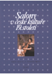 kniha Salony v české kultuře 19. století sborník příspěvků z 18. ročníku sympozia k problematice 19. století, Plzeň 12.-14. března 1998, KLP - Koniasch Latin Press 1999