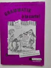 kniha Grammatik á la carte! 2 Mittelstufe Das Uebungsbuch zur Grundgrammatik Deutsch ,  Verlag Sauerlaender, AG 1997