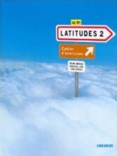 kniha Latitudes 2 Cahier d’exercices + CD audio, Didier 2009
