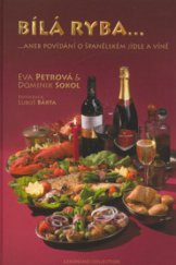 kniha Bílá ryba--, --aneb, Povídání o španělském jídle a víně, Geronimo Collection 2006