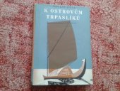 kniha K ostrovům trpaslíků Cestopisný román pro mládež, Orbis 1949