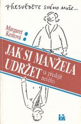 kniha Jak si manžela udržet (a předejít nevěře), Ivo Železný 1993