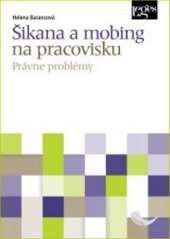 kniha Šikana a mobing na pracovisku Právné problémy, Leges 2014