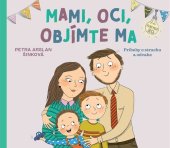 kniha Mami, oci, objímte ma Príbehy o strachu a odvahe, Fortuna Libri 2021