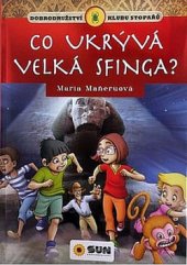 kniha Dobrodružství Klubu stopařů Co ukrývá Velká sfinga?, Sun 2017