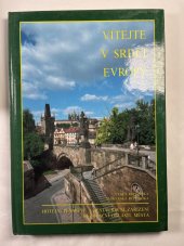 kniha Welcome to the heart of Europe Czech Republic, Slovak Republic : hotels, guest houses and restaurants, holiday areas, towns, Srdce 1993