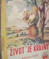 kniha Život je krásný Román dívky, Vladimír Orel 1947