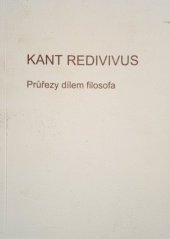 kniha Kant redivivus průřezy dílem filosofa, Masarykova univerzita 2004
