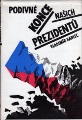 kniha Podivné konce našich prezidentů, Kruh 1991