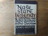 kniha Naše staré legendy a začátky našeho duchovního života, Jan Laichter 1947