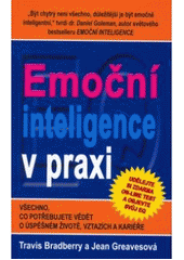 kniha Emoční inteligence v praxi všechno, co potřebujete vědět o úspěšném životě, vztazích a kariéře, Columbus 2007