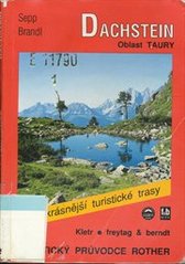 kniha Turistika v oblasti Dachsteinu Putování v oblasti Dachsteinu a Nízkých Taur, vybrané trasy kolem Schladmingu, Radstadtu, Altenmarktu, Hausu, Gröbmingu a Obertauernu, Kletr 1993