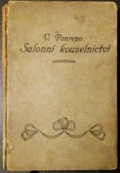 kniha Moderní salonní kouzelnictví hojná sbírka uměleckých kousků z oboru salonní eskamotáže, břichomluvectví, čtení myšlenek, různé pokusy z fysiky, mechaniky, arithmetiky a společenské hry pro umělce z povolání i diletanty pro spolkové zábavy, cirkusy a pod., Rudolf Storch 1903