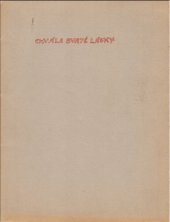 kniha Chvála svaté lásky Kapitola třináctá verš první až třináctý první epištola svatého Pavla ke Korintským., Jan Ošťádal 1932