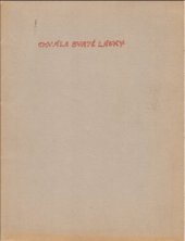 kniha Chvála svaté lásky Kapitola třináctá verš první až třináctý první epištola svatého Pavla ke Korintským., Jan Ošťádal 1932