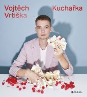 kniha Vojtěch Vrtiška: Kuchařka , CPress 2024