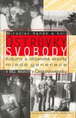 kniha Ostrůvky svobody kulturní a občanské aktivity mladé generace v 80. letech v Československu, Ústav pro soudobé dějiny AV ČR 2002