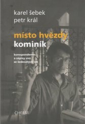 kniha Místo hvězdy kominík Korespondence a zápisy snů ze šedesátých let, Cherm 2021
