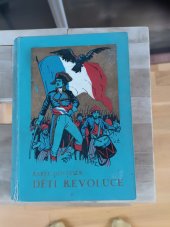 kniha Děti revoluce Díl V-[VIII] román z dob velké revoluce francouzské., Šolc a Šimáček 1926