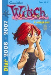 kniha Diář září 2006 - srpen 2007 čarodějky W.i.t.c.h. : [s nálepkami], Egmont 2006