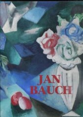 kniha Jan Bauch, Galerie Art 2012