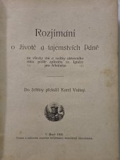 kniha Rozjímání o životě a tajemstvívh Páně na všecky dni a svátky církevního roku podle způsobu sv. Ignáce pro řeholnice, Papežská knihtiskárna benediktinů rajhradských 1908