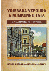kniha Vojenská vzpoura v Rumburku 1918, Rumburk a Nový Bor 2017