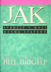 kniha Jak svědčit v moci Ducha svatého Zásada k předávání 5, Nový život 1998