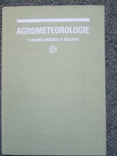 kniha Agrometeorologie [celost. vysokošk. učebnice pro vys. školy zeměd.], Státní zemědělské nakladatelství 1986