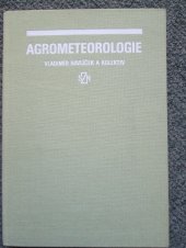 kniha Agrometeorologie [celost. vysokošk. učebnice pro vys. školy zeměd.], Státní zemědělské nakladatelství 1986
