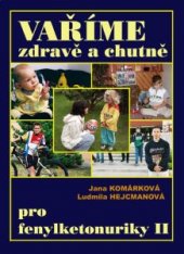 kniha Vaříme zdravě a chutně pro fenylketonuriky II., Nadační fond docentky Blehové pro nemocné fenylketonurií 2004