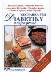 kniha Kuchařka pro diabetiky a nejen pro ně 485 receptů, Vyšehrad 2000