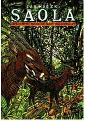 kniha Saola, aneb, Největší zoologické objevy posledních let, Scientia 2007